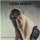 Flesh World - The Wild Animals In My Life